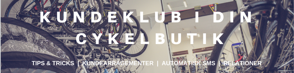 Brug din kundeklub og skab mersalg i din cykelbutik